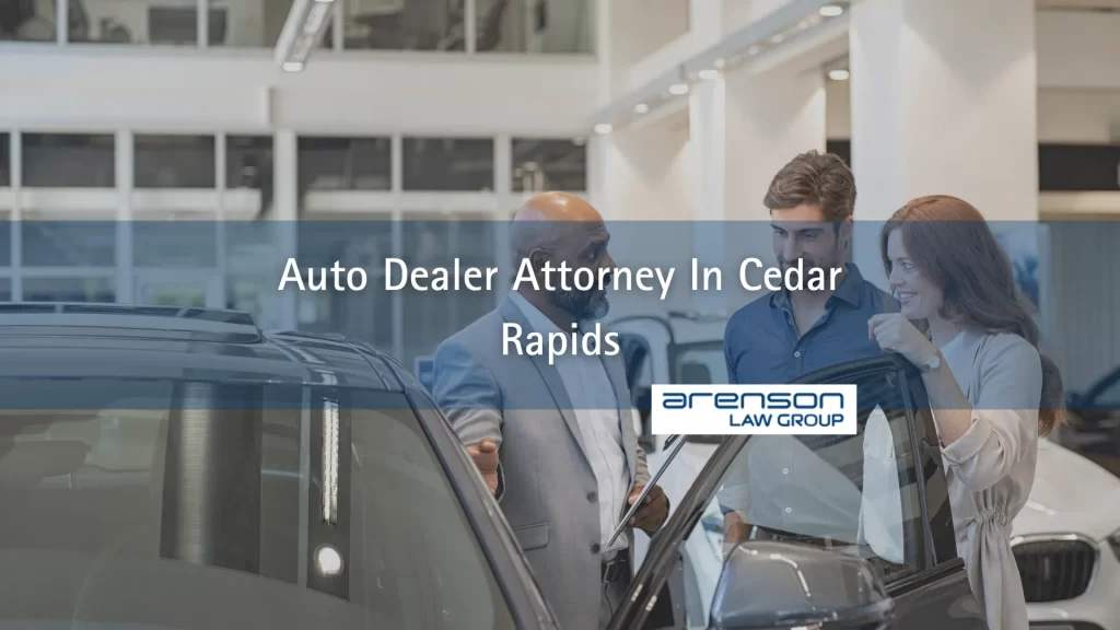 Auto Dealer Attorney In Cedar Rapids