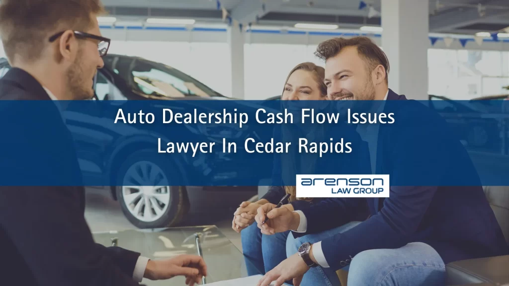 Auto Dealership Cash Flow Issues Lawyer In Cedar Rapids