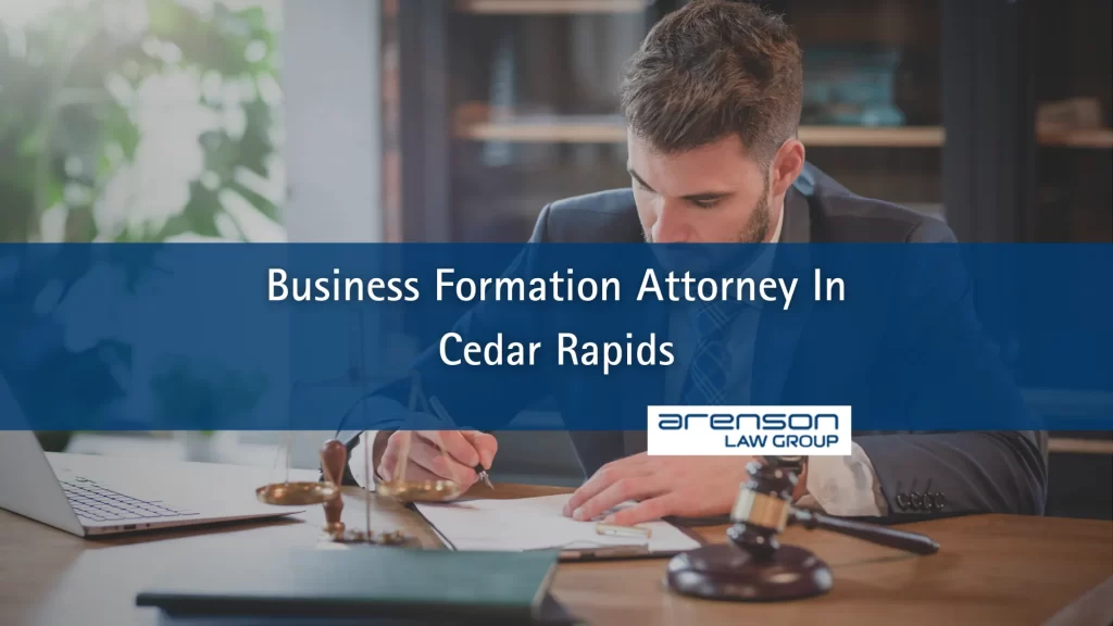 Business Formation Attorney In Cedar Rapids