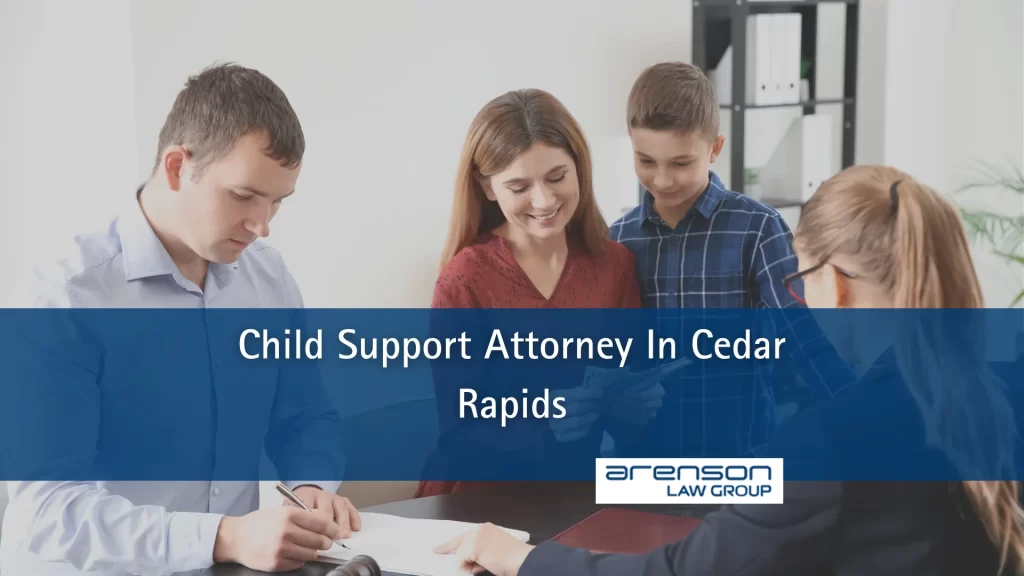 Child Support Attorney In Cedar Rapids