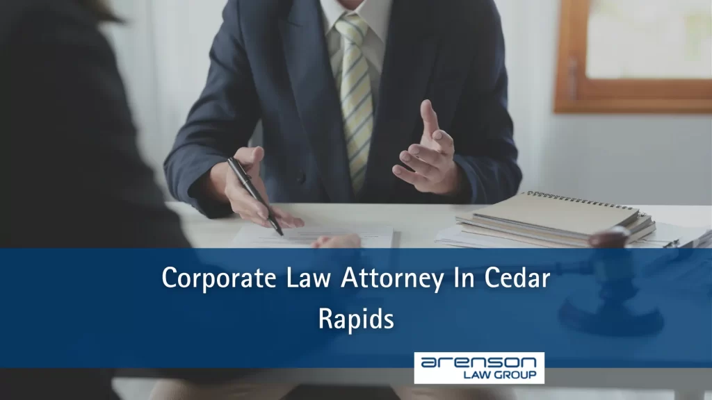 Corporate Law Attorney In Cedar Rapids
