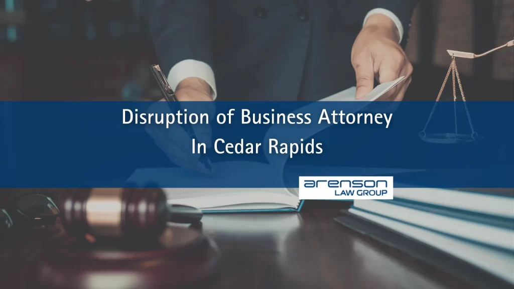 Disruption of Business Attorney In Cedar Rapids