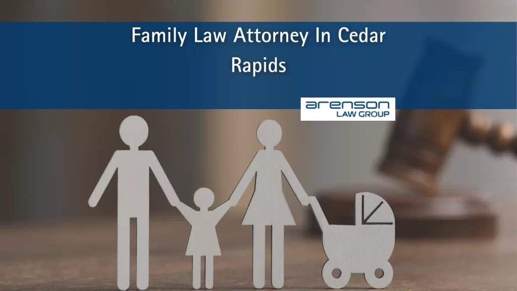 Family Law Attorney In Cedar Rapids
