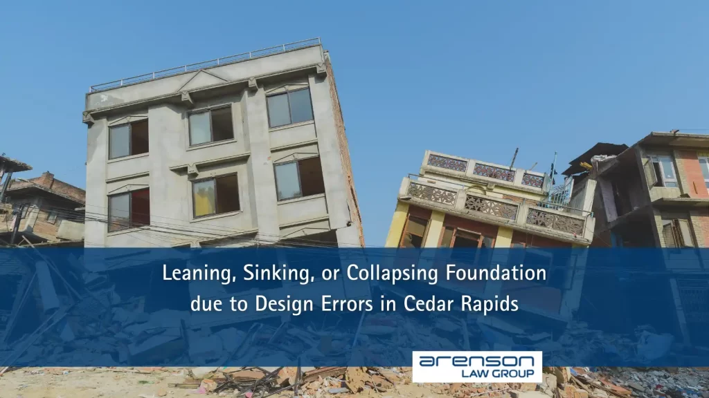 Leaning, Sinking, or Collapsing Foundation due to Design Errors in Cedar Rapids