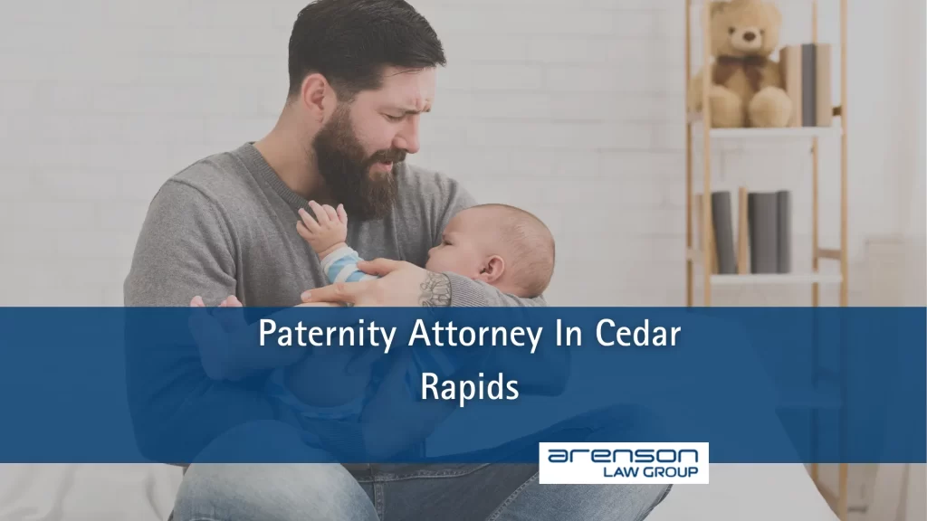 Paternity Attorney In Cedar Rapids