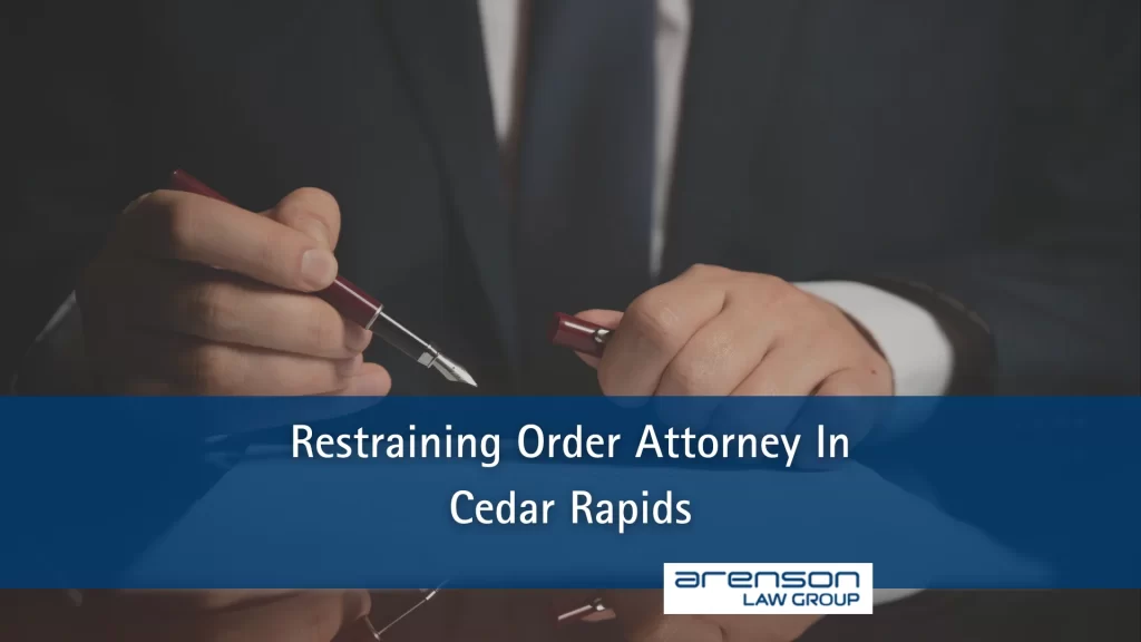 Restraining Order Attorney In Cedar Rapids
