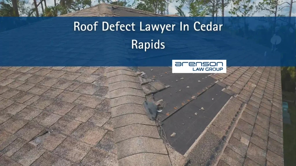 Roof Defect Lawyer In Cedar Rapids