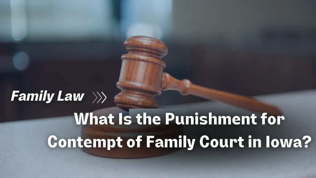 What Is the Punishment for Contempt of Family Court in Iowa_ image