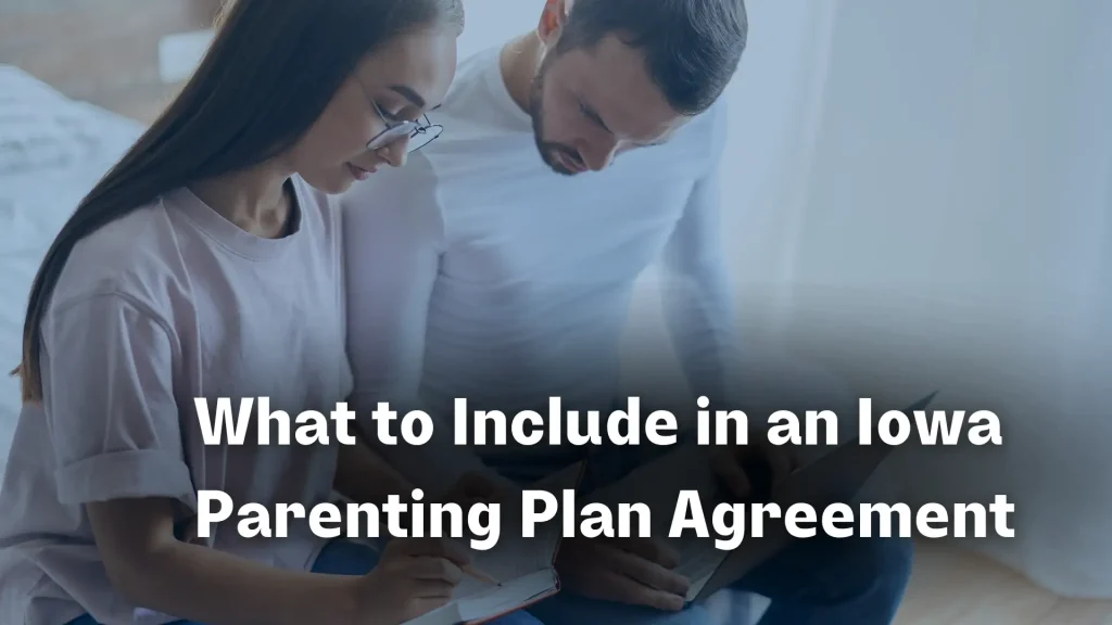 What to Include in an Iowa Parenting Plan Agreement Image