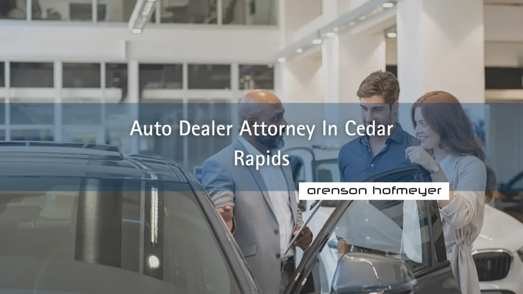 Auto Dealer Attorney In Cedar Rapids