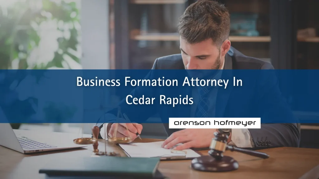 Business Formation Attorney In Cedar Rapids