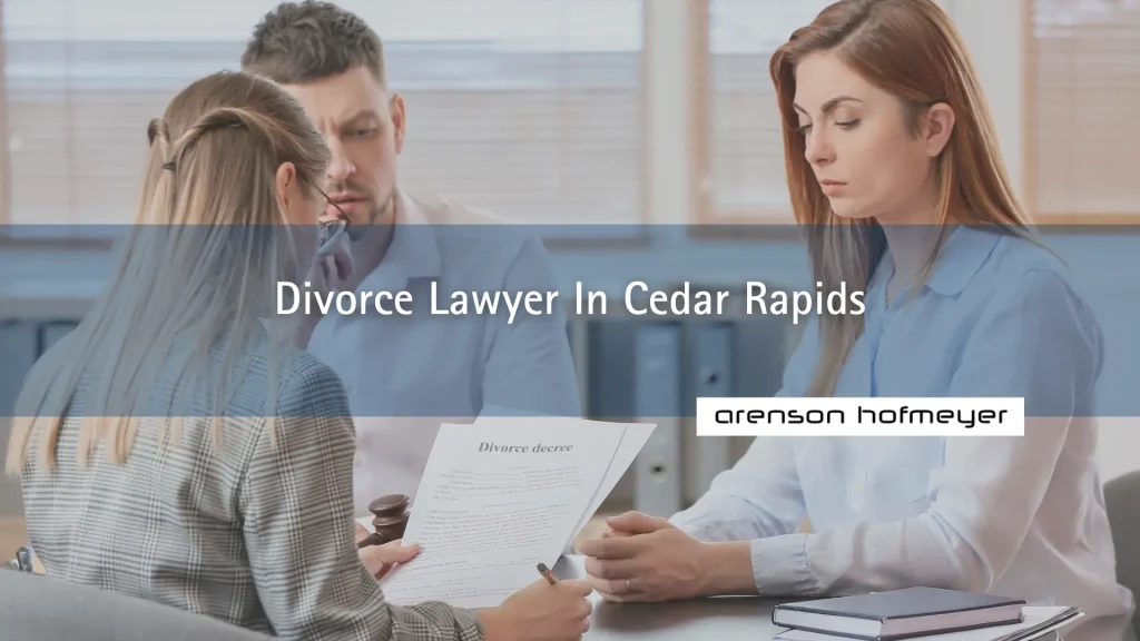 Divorce Lawyer In Cedar Rapids