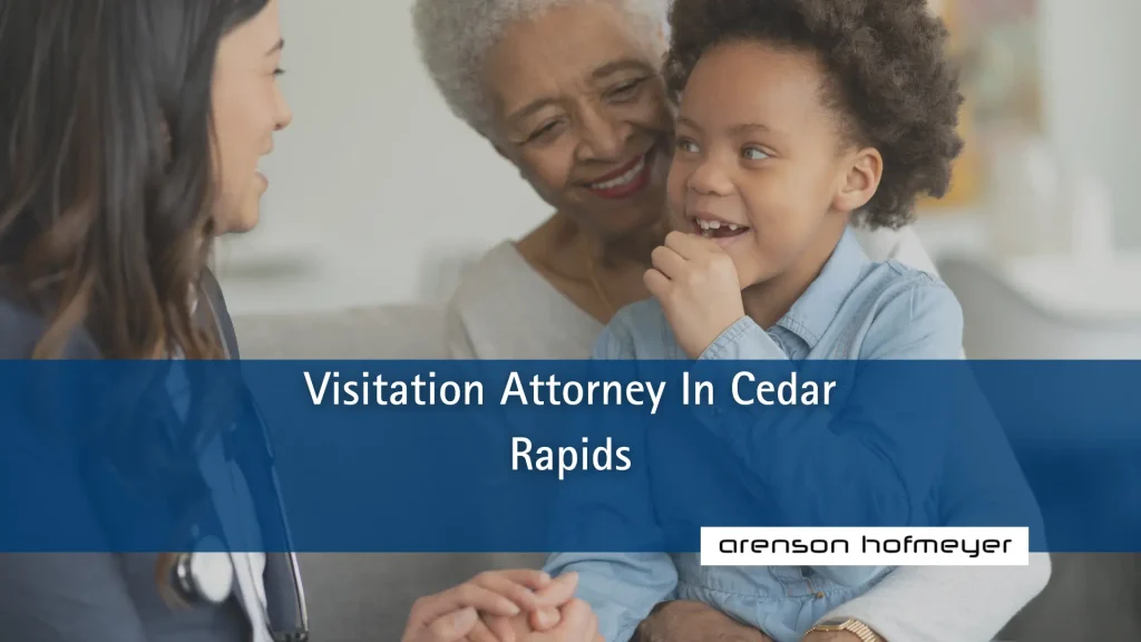 Visitation Attorney in Cedar Rapids