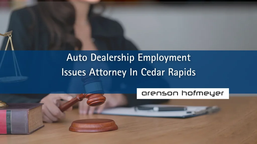 Auto Dealership Employment Issues Attorney In Cedar Rapids Image