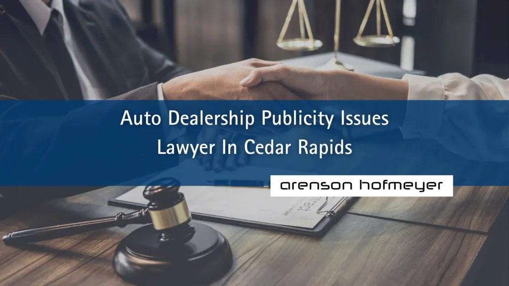 Auto Dealership Publicity Issues Lawyer In Cedar Rapids image