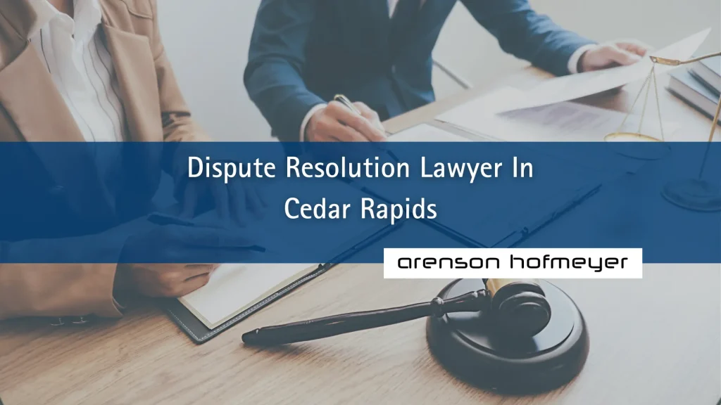 Dispute Resolution Lawyer In Cedar Rapids Image