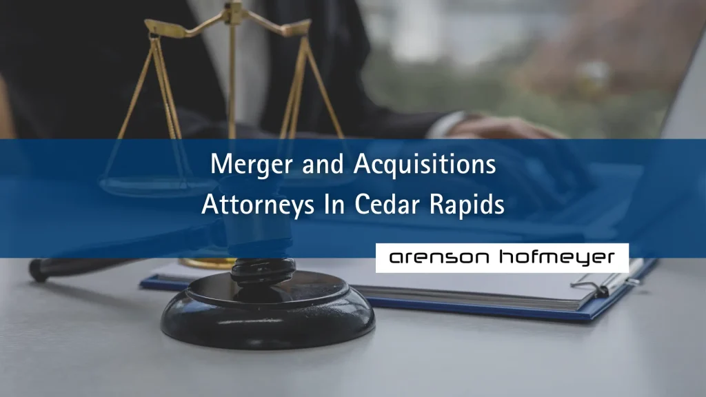 Merger and Acquisitions Attorneys In Cedar Rapids Image