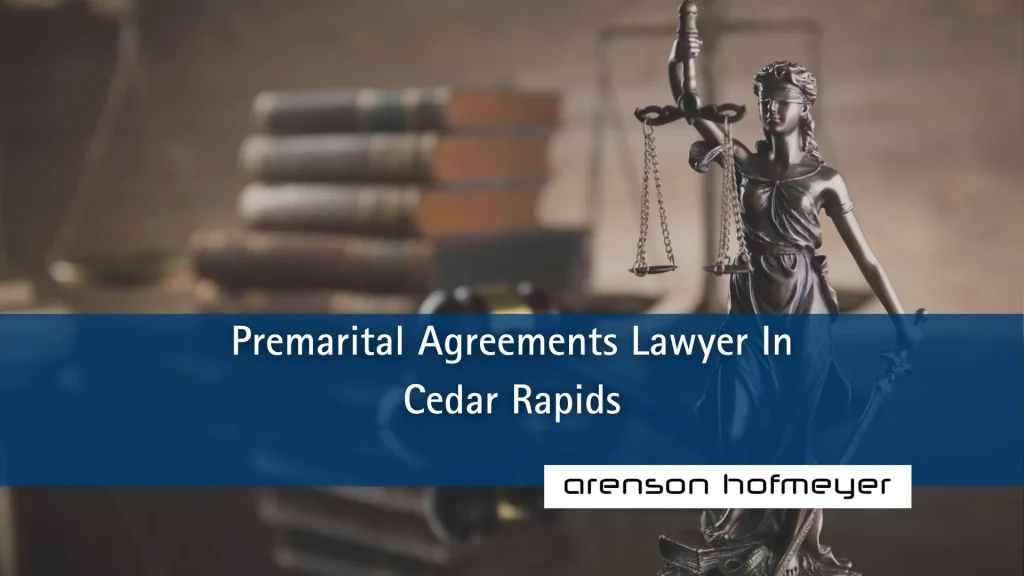 Premarital Agreements Lawyer In Cedar Rapids Image