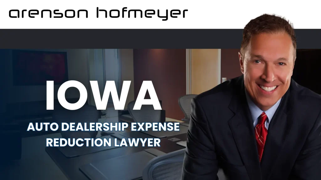 Iowa Auto Dealership Expense Reduction Lawyer